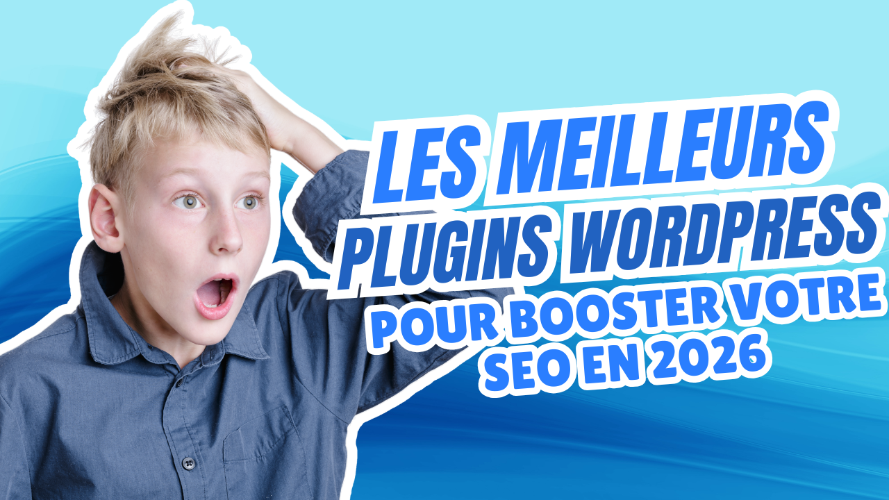 Les meilleurs plugins WordPress pour booster votre SEO en 2026