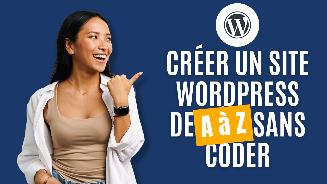 Créer un site WordPress de A à Z sans coder