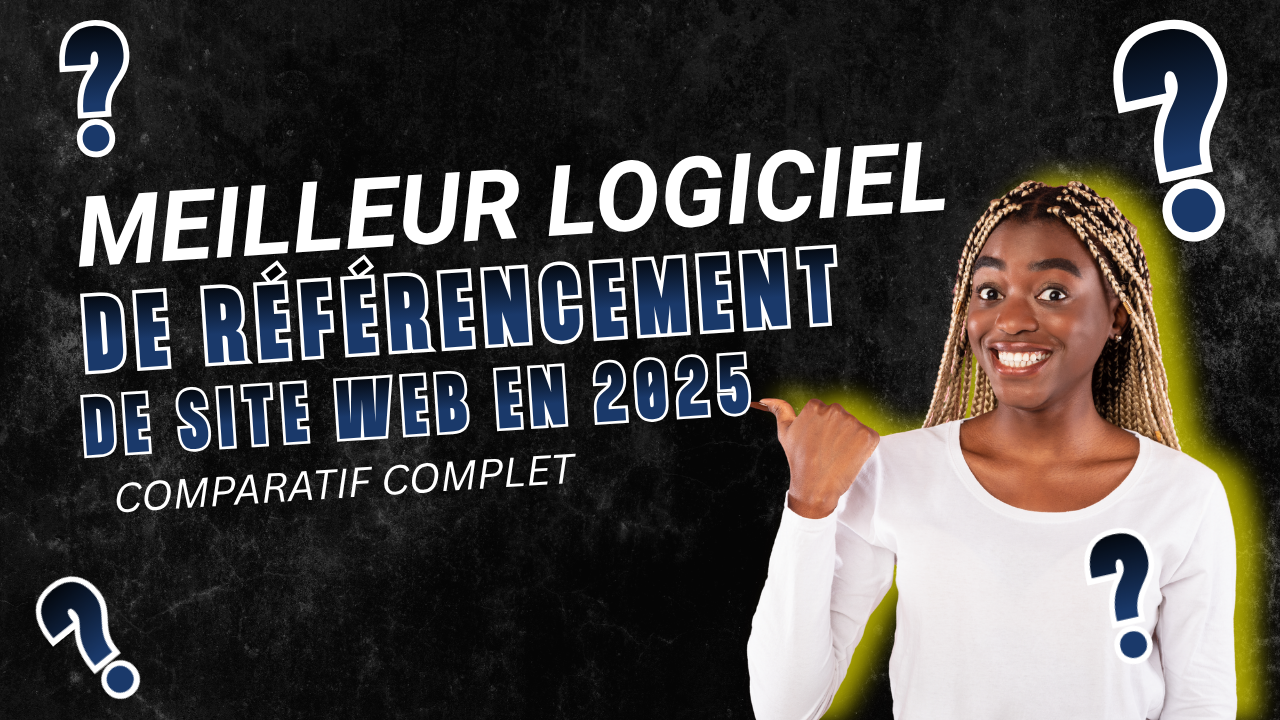 Meilleur logiciel de référencement de site web en 2025 : comparatif complet