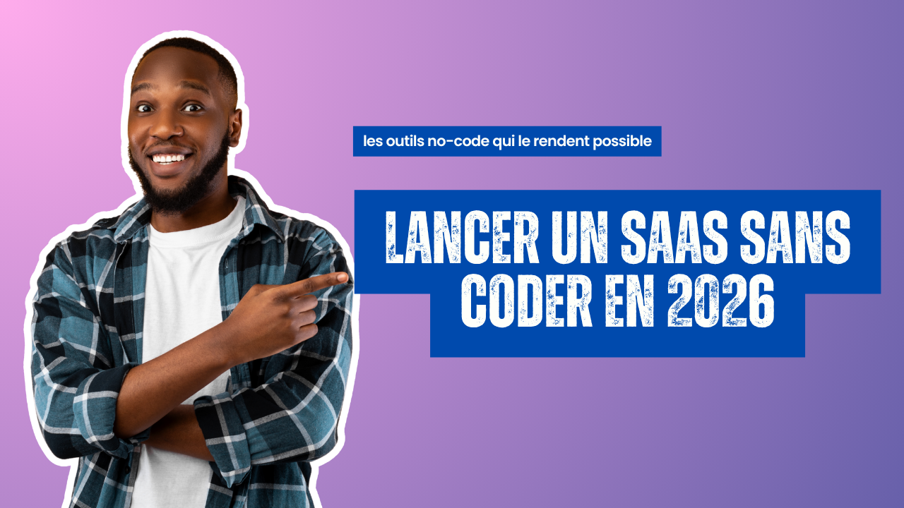 Lancer un SaaS sans coder en 2026, les outils no-code qui le rendent possible