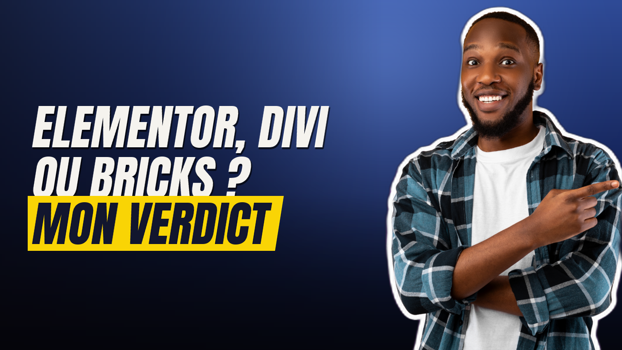 Elementor, Divi, Bricks Builder : après les avoir tous testés, voilà mon verdict