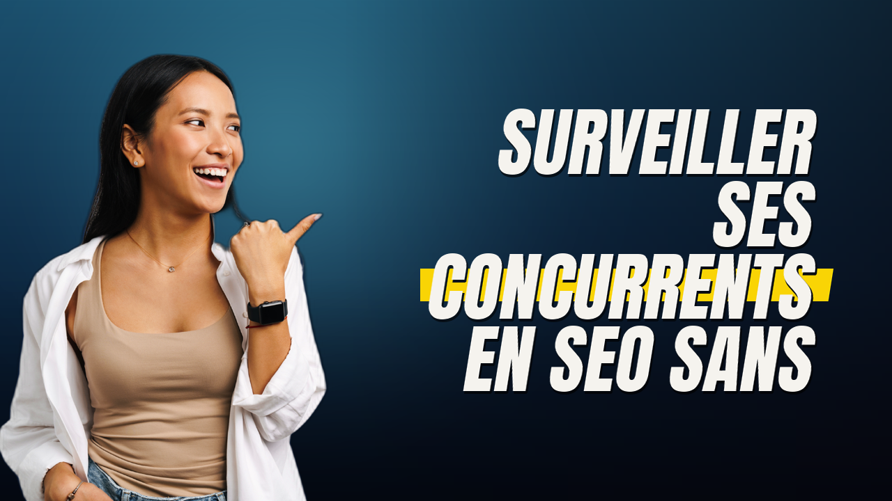 Surveiller ses concurrents en SEO sans y passer sa vie, les bons outils en 2026