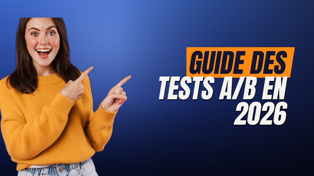 Guide des tests A/B en 2026 : les expériences qui font vraiment bouger les chiffres