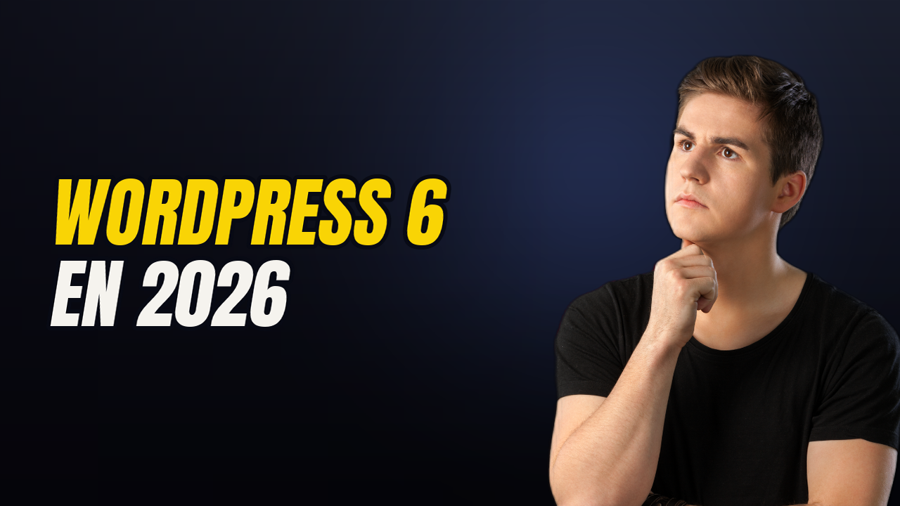 WordPress 6 en 2026 : les nouvelles fonctionnalités qui changent vraiment quelque chose