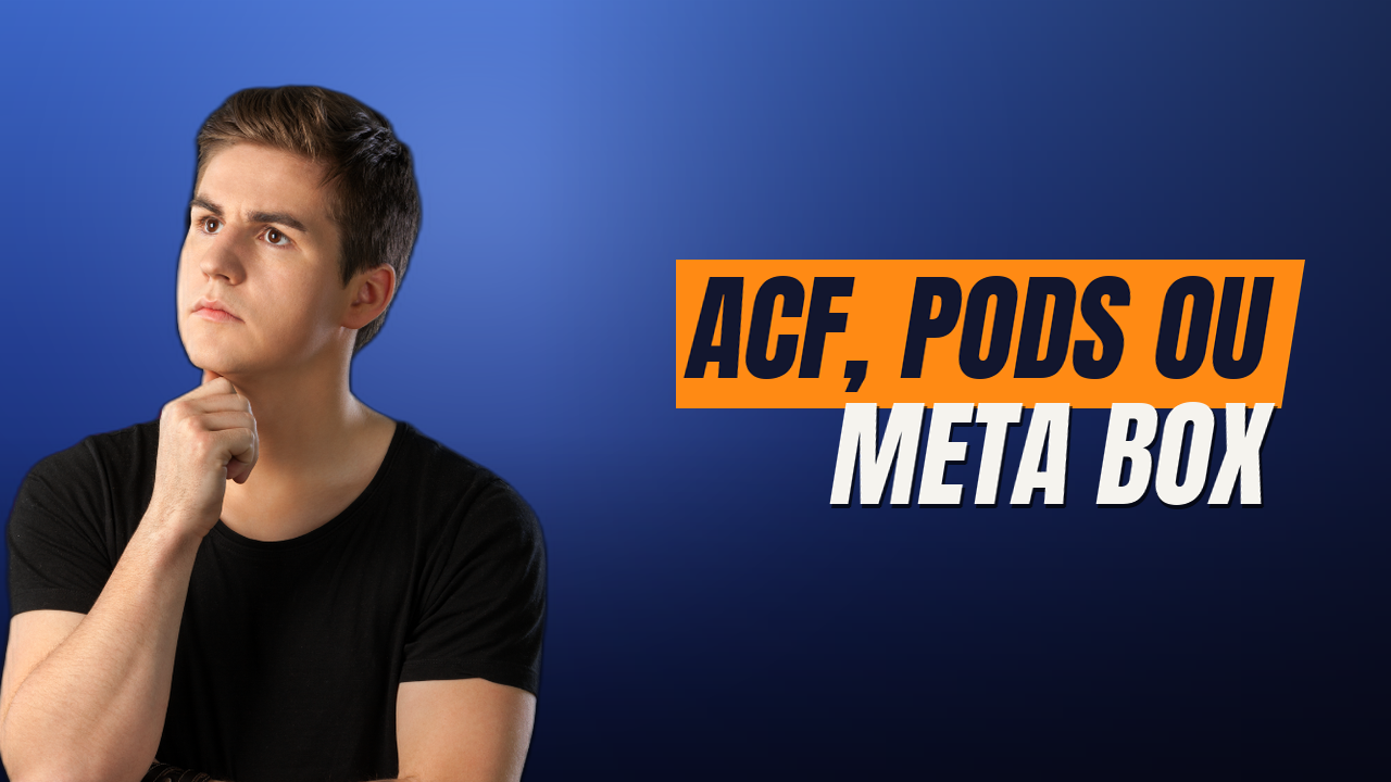 ACF, Pods ou Meta Box : quel plugin de champs personnalisés WordPress choisir ?